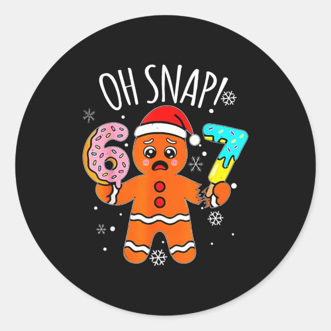 Pegatina Redonda 67 Christmas Oh Snap Gingerbread Man 6 7 Meme Xmas (Anverso)