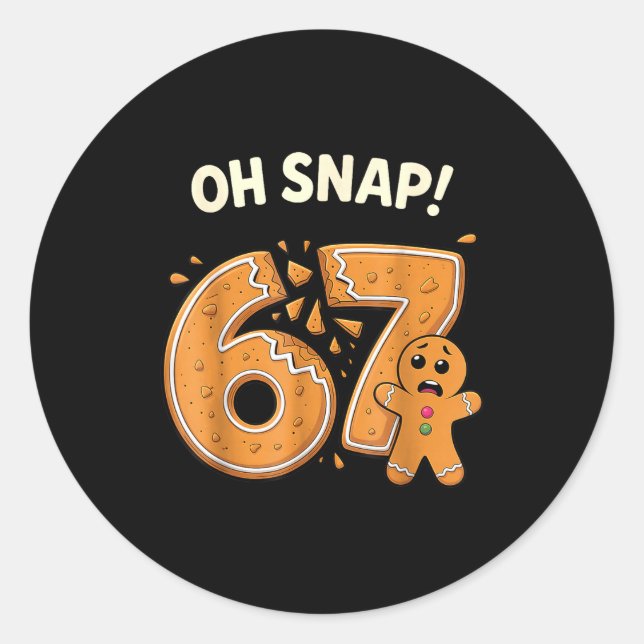 Pegatina Redonda 67 Christmas Oh Snap Gingerbreadman 6 7 Meme Xmas  (Anverso)