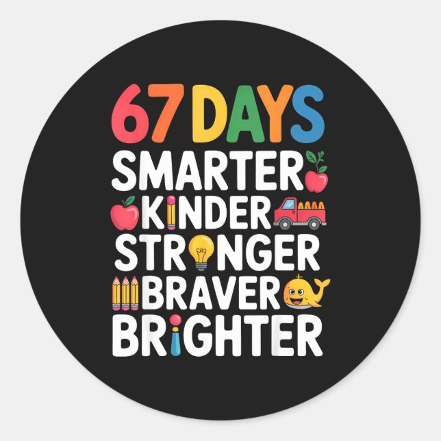 Pegatina Redonda 67 Days Smarter Kinder Stronger Braver Brighter  (Anverso)