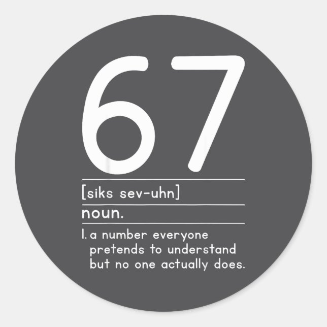 Pegatina Redonda 67 Definition The Meaning Of 67 Meme Funny Six Sev (Anverso)
