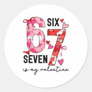 Pegatina Redonda 67 es mi San Valentín divertido meme seis siete 