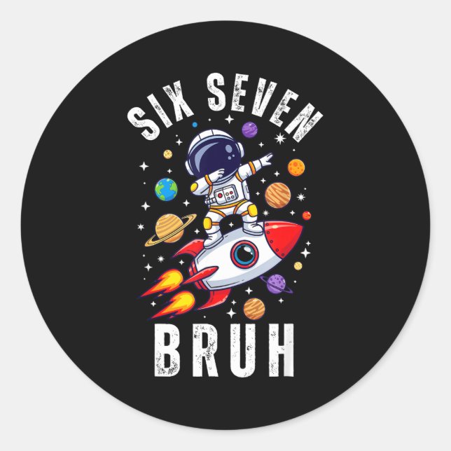 Pegatina Redonda 67 Meme Astronaut Dabbing In Space Funny Six Seven (Anverso)