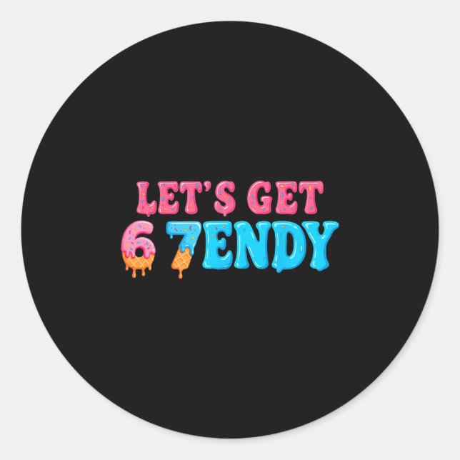 Pegatina Redonda 67 Six Seven Sendy 6 7endy Let's Get Sendy 67 Meme (Anverso)