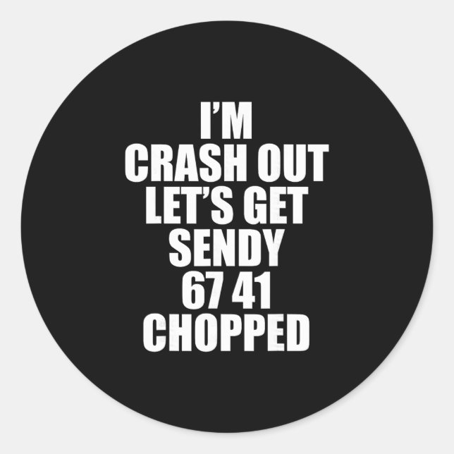 Pegatina Redonda 67 Six Seven Sendy Let's Get Sendy 6 7endy 67 Meme (Anverso)