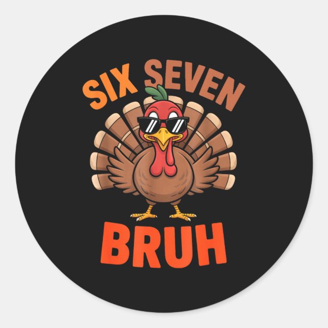 Pegatina Redonda 67 Thanksgiving Six Seven Meme Turkey Bruh  (Anverso)