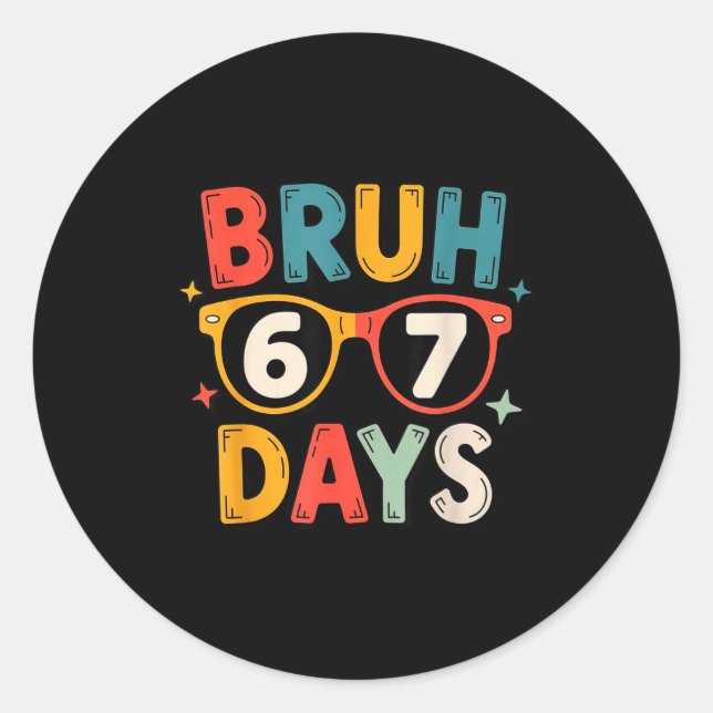Pegatina Redonda 67th Day Of School Bruh Kids Celebration Design  (Anverso)