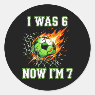 Pegatina Redonda 6 7 Tenía 6 Ahora Tengo 7 Cumpleaños Fútbol Niño F