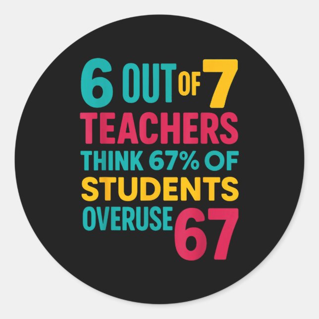 Pegatina Redonda 6 Out Of 7 Teachers Think 67% Students Overuse Quo (Anverso)