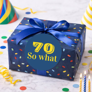 Pegatina Redonda 70 así que qué Dicho divertido Cumpleaños 70