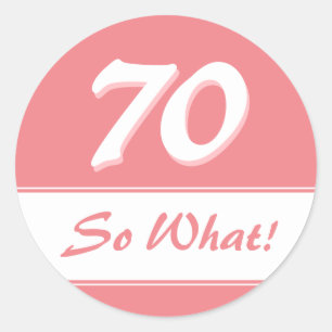 Pegatina Redonda 70 Entonces qué gracioso decir rosado 70 cumpleaño