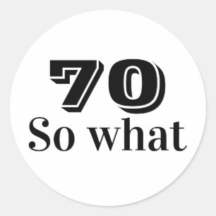 Pegatina Redonda 70 qué gracioso decir 70 cumpleaños