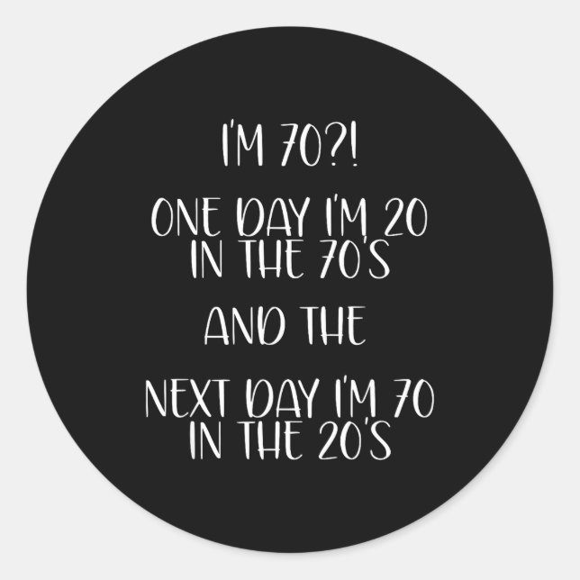 Pegatina Redonda 70th Birthday Gift Funny Quote One Day I'm 20 Men  (Anverso)