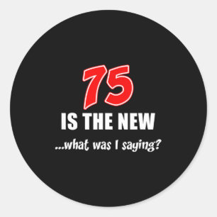 Pegatina Redonda 75 Es Lo Nuevo Que Estaba Diciendo Chiste Divertid