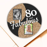 Pegatina Redonda 80 y Fabulous Gold Purpurina 2 Photo 80th Birthday<br><div class="desc">80 y Fabulous Gold Purpurina 2 Pegatinas del 80th Birthday. Añade tus fotos - puedes usar una foto antigua y nueva. Añade tu nombre y edad.</div>