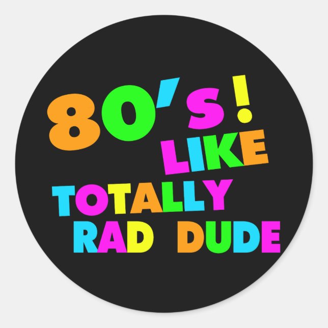 Pegatina Redonda 80's Like Totally Rad Dude Neon (Anverso)