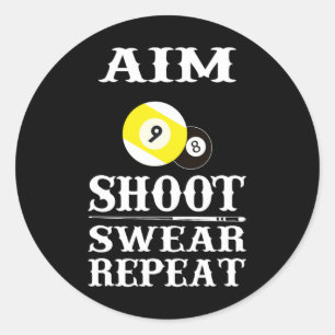Pegatina Redonda 9 Ball 8 Ball Aim Shoar Swear Repeat Billiards
