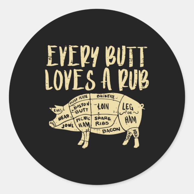 Pegatina Redonda A Cada Butt Le Encanta El Rub Funny Pork Bbq Grill (Anverso)
