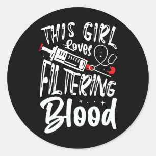 Pegatina Redonda A este Chica le encanta filtrar la sangre Diálisis
