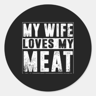 Pegatina Redonda A Mi Esposa Le Encanta Mi Carne Humor Bbq Gracioso