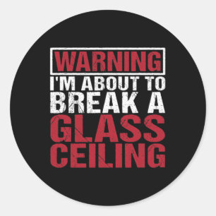 Pegatina Redonda A Punto De Romper El Techo Gl Empoderado De Las Mu