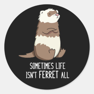 Pegatina Redonda A veces la vida no es feroz todo animal bollo oscu