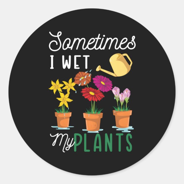 Pegatina Redonda A Veces Mojo Mis Plantas De Agua En Plantas De Jar (Anverso)