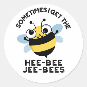 Pegatina Redonda A Veces Obtengo A Heebee Jeebees Bee Puns