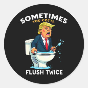 Pegatina Redonda A Veces Tienes Que Flush Dos Veces 4