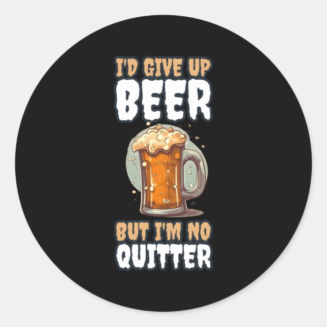 Pegatina Redonda Abandonaría La Cerveza Pero No Me Quitaría (Anverso)