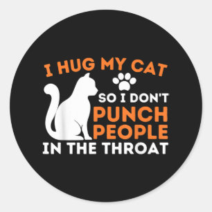 Pegatina Redonda Abrazo a mi gato para no golpear a la gente con ga