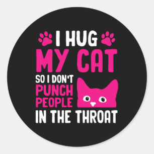 Pegatina Redonda Abrazo a mi gato para no golpear a la gente en la