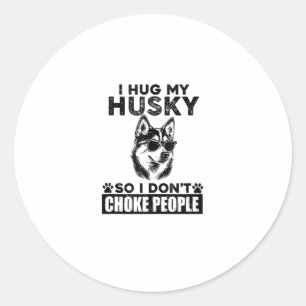Pegatina Redonda Abrazo A Mi Husky Para No Ahogar A La Gente Perro