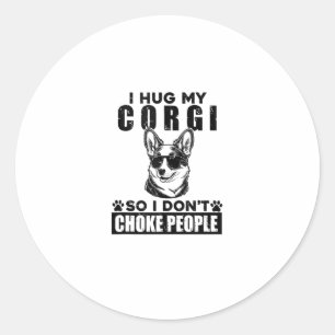 Pegatina Redonda Abrazo Mi Corgi Para No Ahogar A La Gente Perro Gr