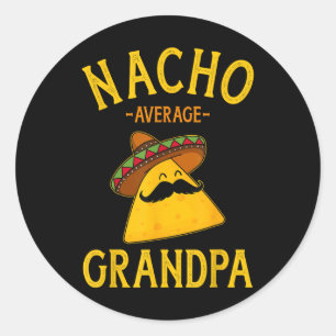 Pegatina Redonda Abuelo Nacho Promedio Para Cinco De Mayo Y Padre