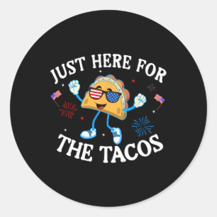 Pegatina Redonda Acá Para Los Tacos Sungles Funny 4 De Julio Ee.Uu.