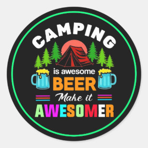 Pegatina Redonda Acampar es cerveza impresionante Hazlo más impresi