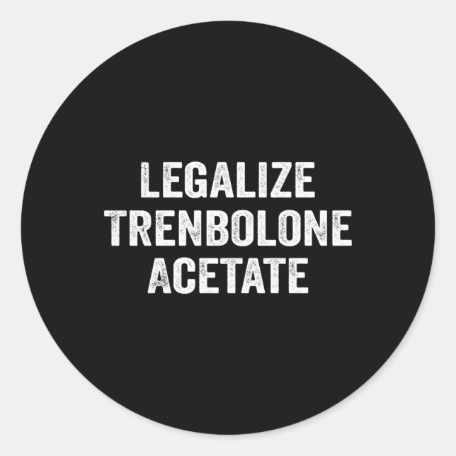 Pegatina Redonda Acetato esteroideo de Trenbolone legalize (Anverso)