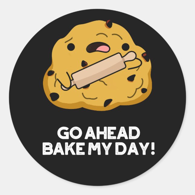 Pegatina Redonda Adelante Bake My Day Funny Baking Pun Dark BG (Anverso)