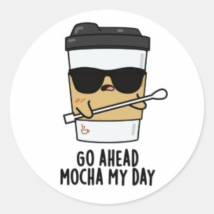 Pegatina Redonda Adelante Mocha Mi Día Funny Café Pun