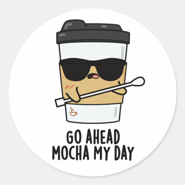 Pegatina Redonda Adelante Mocha Mi Día Funny Café Pun (Anverso)