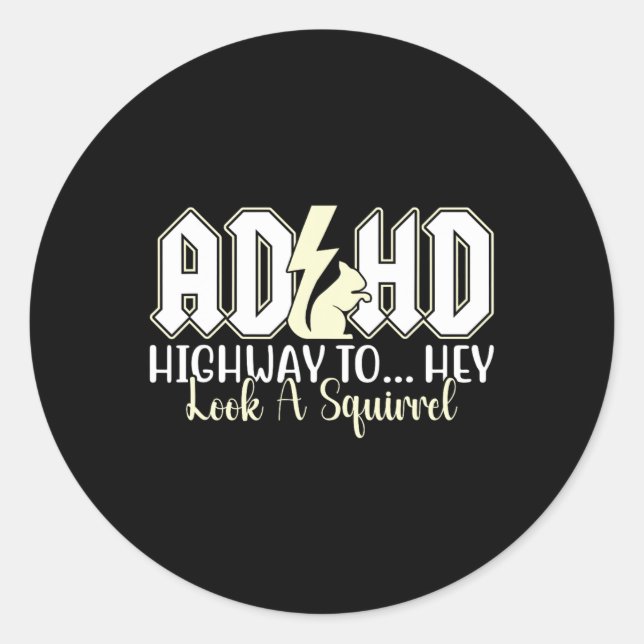 Pegatina Redonda Adhd Highway To Hey Look Funny Squirrel Lovers Mas (Anverso)