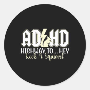 Pegatina Redonda Adhd Highway To Hey Look Funny Squirrel Lovers Mas