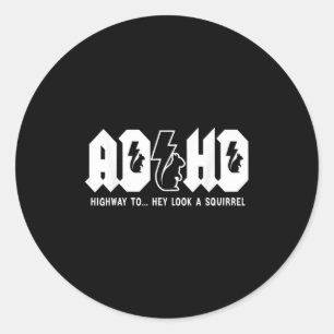 Pegatina Redonda Adhd Highway To... Mira, Una Ardilla. Adhd es un