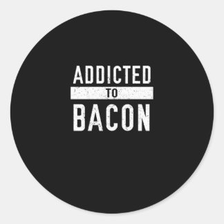 Pegatina Redonda Adicto A Bacon Funny Bacon Lover