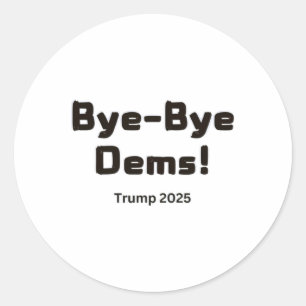 Pegatina Redonda ¡Adiós Dems! Trump 2025