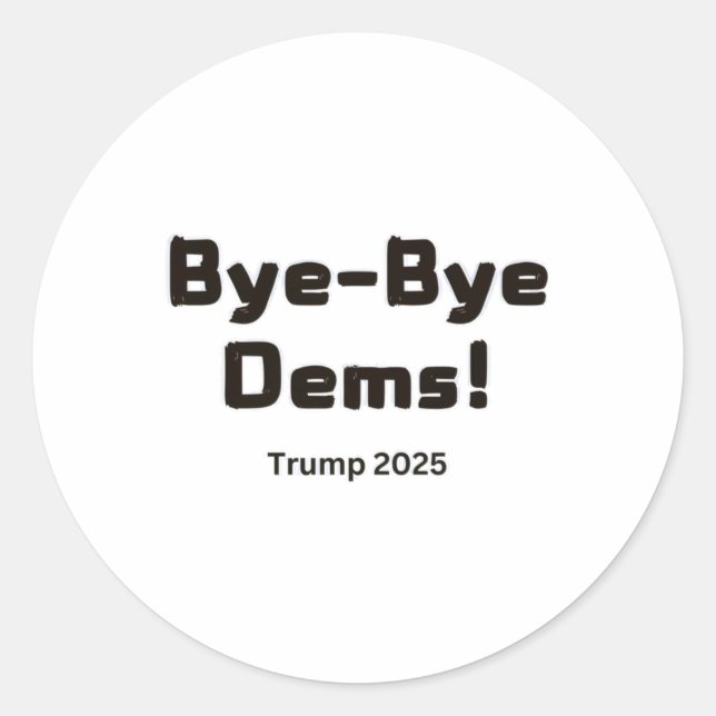 Pegatina Redonda ¡Adiós Dems! Trump 2025 (Anverso)