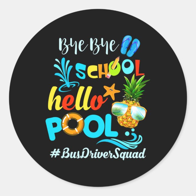 Pegatina Redonda Adiós Escuela Hola Pool #busdriversquad Funny Bu (Anverso)