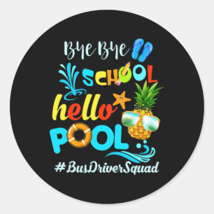 Pegatina Redonda Adiós Escuela Hola Pool #busdriversquad Funny Bu