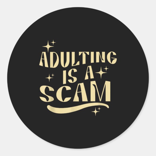 Pegatina Redonda Adulting Is A Scam,funny Sarcastic Sublimation Gif (Anverso)