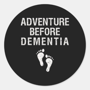 Pegatina Redonda Adventure Before Dementia Funny Wanderlust Travel
